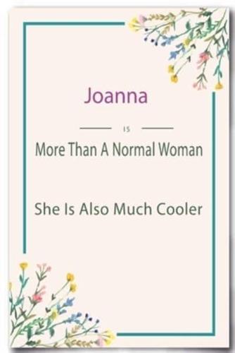 Joanna Is More Than A Normal Woman