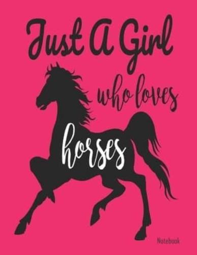 Just A Girl Who Loves Horses Notebook