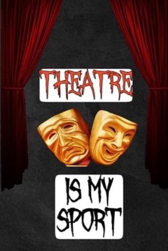 Theater Is My Sport