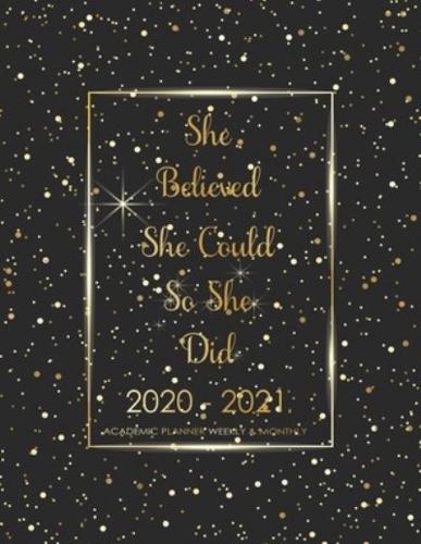 2020 - 2021 Academic Planner Weekly & Monthly She Believed She Could So She Did