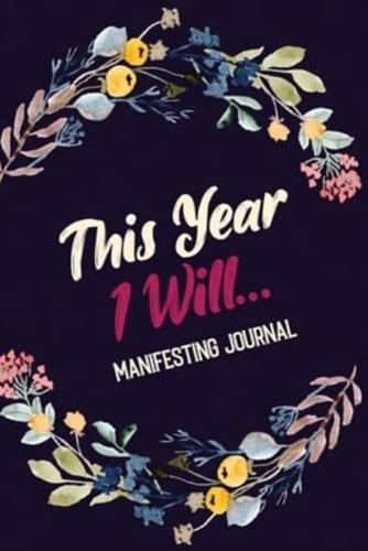 This Year I Will... - Manifesting Journal