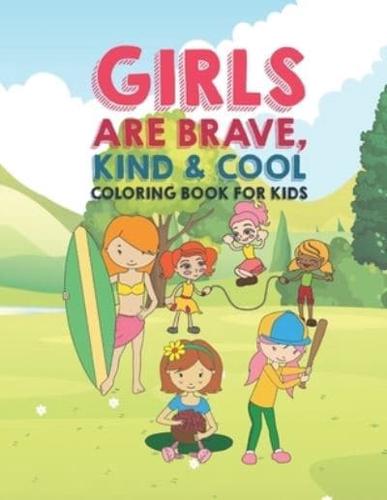 Girls Are Brave Kind & Cool Coloring Book For Kids