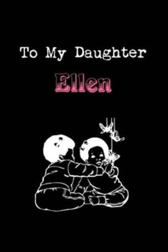 To My Dearest Daughter Ellen