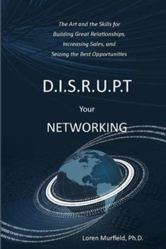 D.I.S.R.U.P.T. Your Networking