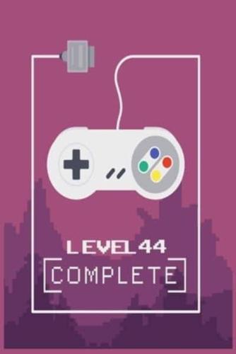 Level 44 Complete