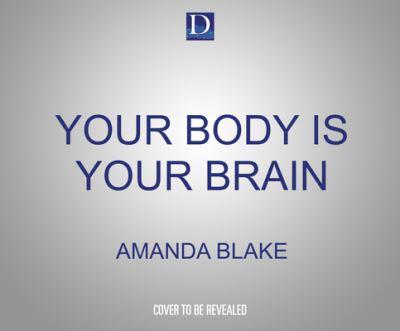 Your Body Is Your Brain