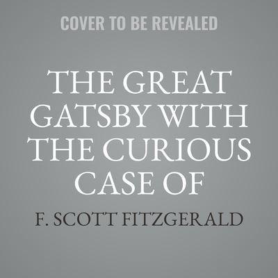 The Great Gatsby With the Curious Case of Benjamin Button Lib/E