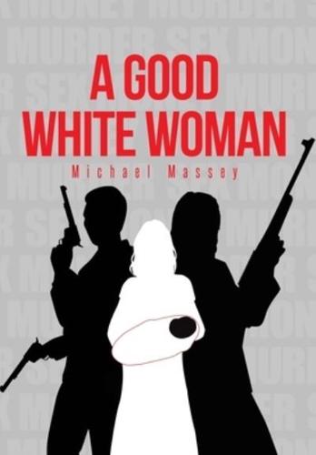 A Good White Woman