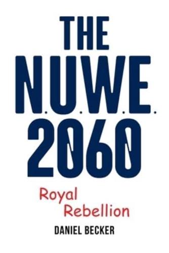 The NUWE 2060 Royal Rebellion