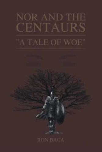 Nor and the Centaurs: A Tale of Woe