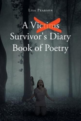A Victims X Survivor's Diary Book of Poetry