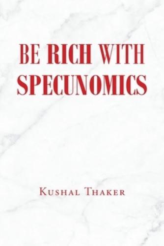 Be Rich with Specunomics