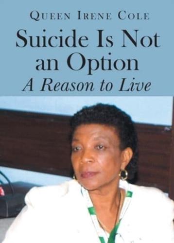 Suicide Is Not an Option