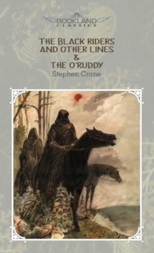 The Black Riders and Other Lines & The O'Ruddy