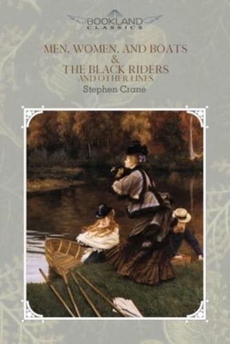 Men, Women, and Boats & The Black Riders and Other Lines