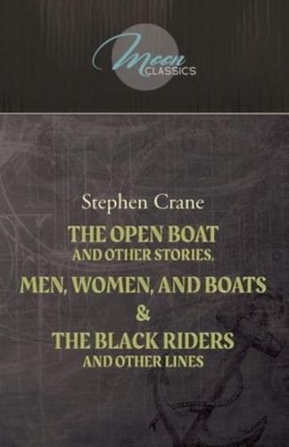 The Open Boat And Other Stories, Men, Women, And Boats & The Black Riders And Other Lines