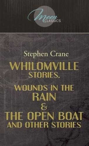 Whilomville Stories, Wounds In The Rain & The Open Boat And Other Stories