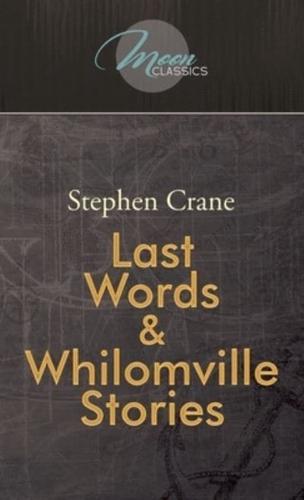 Last Words & Whilomville Stories