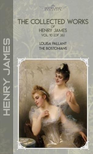 The Collected Works of Henry James, Vol. 10 (Of 36)