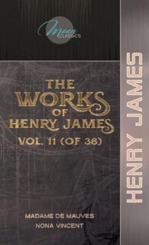 The Works of Henry James, Vol. 11 (Of 36)
