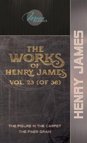 The Works of Henry James, Vol. 23 (Of 36)