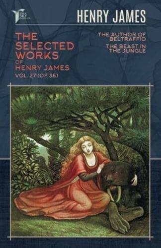 The Selected Works of Henry James, Vol. 27 (Of 36)