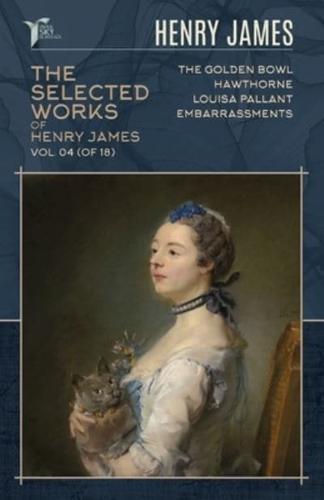 The Selected Works of Henry James, Vol. 04 (Of 18)