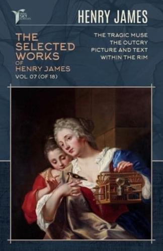 The Selected Works of Henry James, Vol. 07 (Of 18)