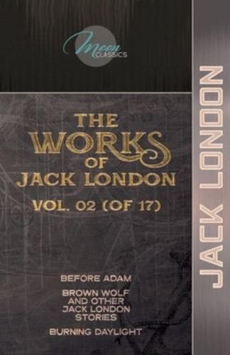 The Works of Jack London, Vol. 02 (Of 17)