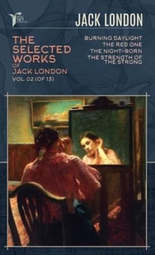 The Selected Works of Jack London, Vol. 02 (Of 13)