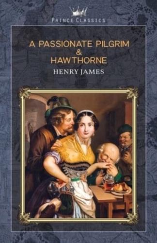 A Passionate Pilgrim & Hawthorne