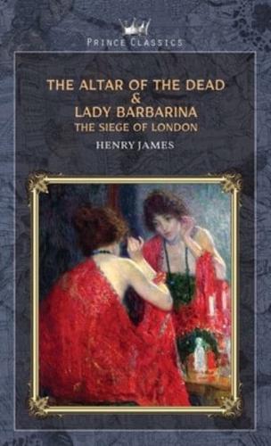 The Altar of the Dead & Lady Barbarina