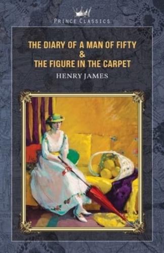 The Diary of a Man of Fifty & The Figure in the Carpet