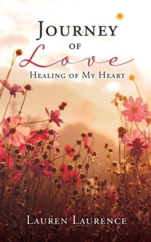 Journey of Love Healing of My Heart