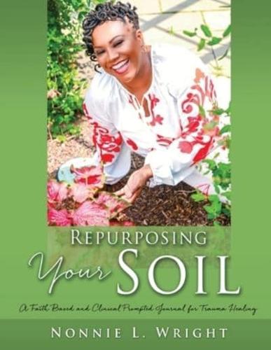 Repurposing Your Soil