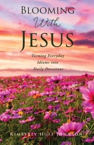 Blooming With Jesus