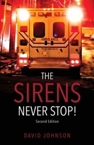 The Sirens Never Stop!