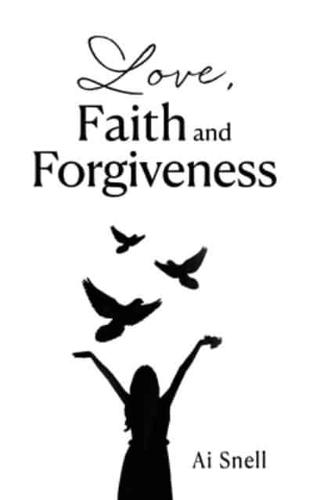 Love, Faith and Forgiveness