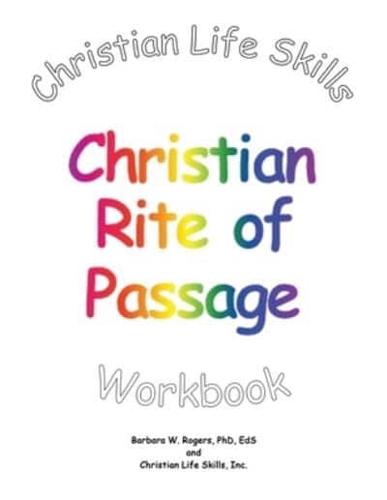 Christian Life Skills Christian Rite of Passage Workbook