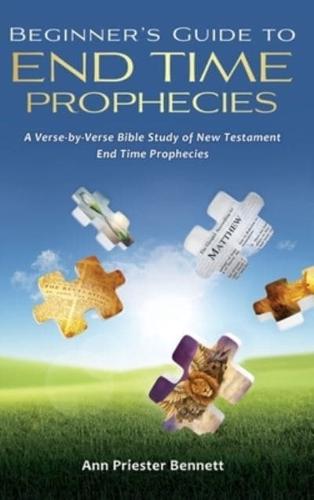 Beginner's Guide to End Time Prophecies