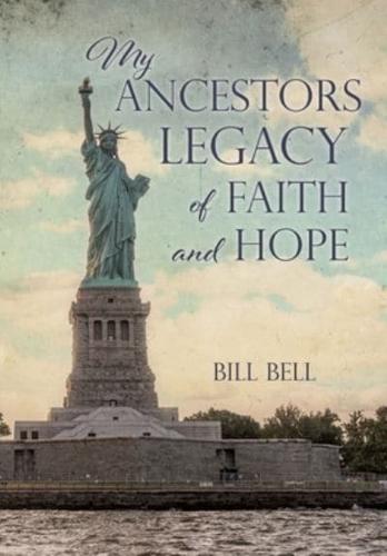 My Ancestors Legacy of Faith and Hope