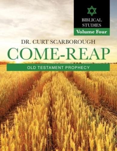 Come - Reap Biblical Studies Vol. 4: Old Testament Prophecy