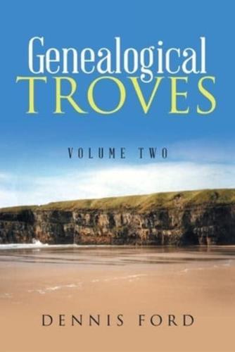 Genealogical Troves: Volume Two