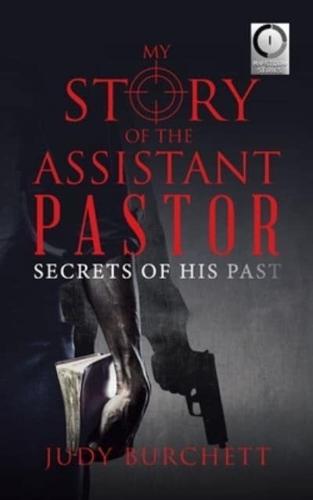 My Story of the Assistant Pastor: Secrets of His Past