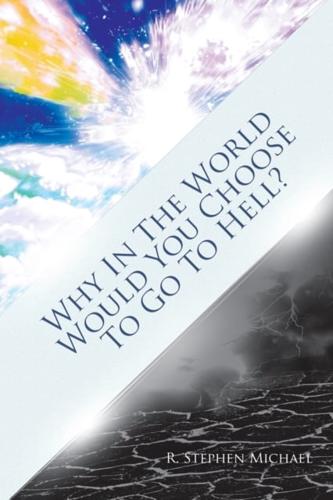 Why in the World Would You Choose to Go to Hell?: The Real 'Choice'