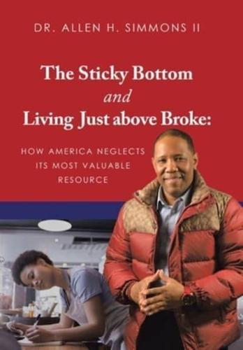 The Sticky Bottom and Living Just Above Broke