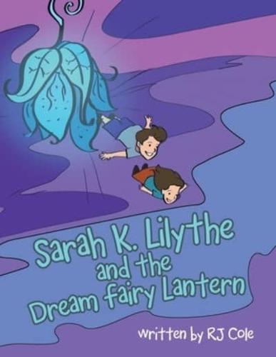Sarah K. Lilythe and the Dream Fairy Lantern