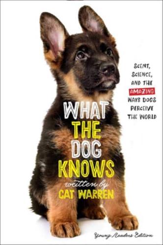 What the Dog Knows (Young Readers Edition)