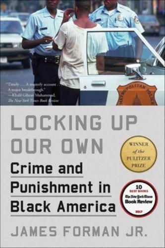 Locking Up Our Own: Crime and Punishmentin Black America