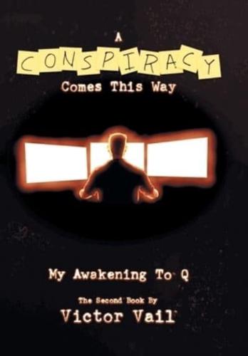 A Conspiracy Comes This Way: My Awakening to Q